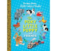 The Poky Little Puppy and Friends: The Nine Classic Little Golden Books