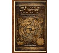 The Polar Map of Mercator - 431 Years Later: A New Reading of the Lost Islands of the 1595 Arctic Map