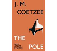 The Pole and Other Stories: Discover a love story full of music and surprise, from a twice-Booker Prize winner