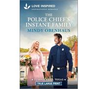 The Police Chief's Instant Family: An Uplifting Inspirational Romance: 3 (Love Inspired (Large Print), 3)