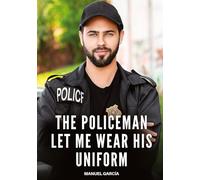 The Policeman let me wear his Uniform: Explicit Gay Erotic Stories in Italian for Adults: 11