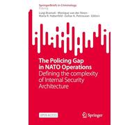 The Policing Gap in NATO Operations: Defining the complexity of Internal Security Architecture (SpringerBriefs in Policing)