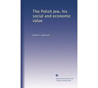 The Polish Jew, his social and economic value