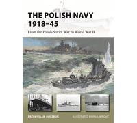 The Polish Navy 1918-45: From the Polish-Soviet War to World War II: 307 (New Vanguard)