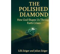 The polished diamond: How God shapes us in times of crisis