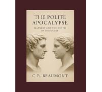 THE POLITE APOCALYPSE:: MANNERS AND THE DEATH OF DISCOURSE (Non Fiction - Philosophy, Sociology)