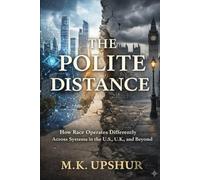The Polite Distance: How Race Operates Across Systems in the U.S., U.K., and Beyond