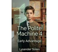 The Polite Machine 4: Early Advantage (The Polite Machine - What we measure. What we miss. What remains.)