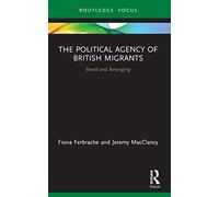 The Political Agency of British Migrants: Brexit and Belonging
