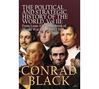 The Political and Strategic History of the World, Vol. III: Louis XIV to the Brink of World War I, A.D. 1661 - 1914