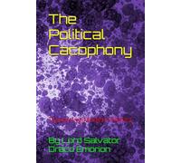The Political Cacophony: Traversing Modern Politics