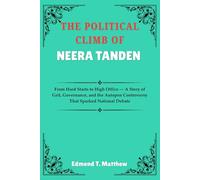 THE POLITICAL CLIMB OF NEERA TANDEN: From Hard Starts to High Office - A Story of Grit, Governance, and the Autopen Controversy That Sparked National Debate