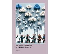 The Political Dynamics of Financial Monkeys and Clouds
