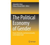 The Political Economy of Gender: Power, Patriarchy, and Intersectionality in the Global South
