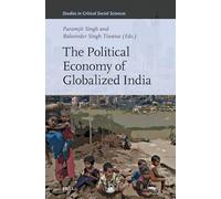 The Political Economy of Globalized India: 339 (Studies in Critical Social Sciences, 339)