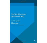 The Political Economy of Japanese Trade (Critical Studies of the Asia-Pacific)