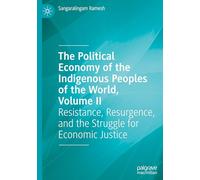 Economía política de los pueblos indígenas, Vol. II – Resistencia y justicia económica