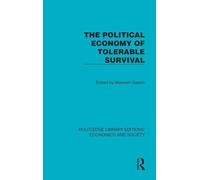 The Political Economy of Tolerable Survival (Routledge Library Editions: Economics and Society)