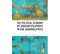 Economía política del subdesarrollo en África subsahariana – Routledge (Estudios en Economía del Desarrollo)