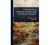The Political History of England in Twelve Volumes