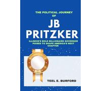 The Political Journey of JB Pritzker: Illinois’s Bold Billionaire Governor Poised to Shape America’s Next Chapter