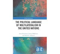 The Political Language of Multilateralism in the United Nations (Global Institutions)