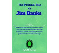 The Political Life Of Jim Banks: His Remarkable journey from grassroots activism to Senate leadership, his bold legislative agenda reshaping America’s political and economic landscape