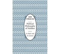 The Political Philosophy of Hobbes: Its Basis and Its Genesis (Phoenix Books)
