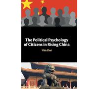 The Political Psychology of Citizens in Rising China
