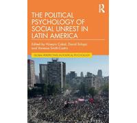 The Political Psychology of Social Unrest in Latin America (Global Perspectives in Political Psychology)
