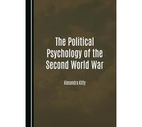 The Political Psychology of the Second World War