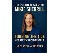 The political story of Mikie Sherrill: Turning the Tide: New Jersey’s Bold New Era