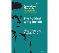 The Political Wittgenstein (Elements in the Philosophy of Ludwig Wittgenstein)