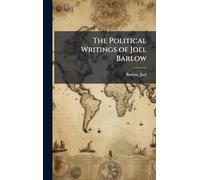The Political Writings of Joel Barlow