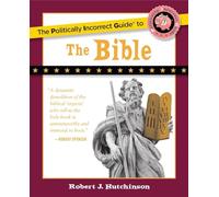 The Politically Incorrect Guide to the Bible