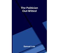The Politician Out-Witted