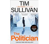 The Politician: The intricate mystery that only this unforgettable detective can solve in 2025 (George Cross Mysteries)