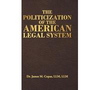 The Politicization of the American Legal System