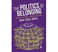 The Politics of Belonging: Intersectional Contestations (Sage Studies in International Sociology)