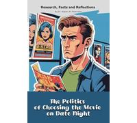 The Politics of Choosing the Movie on Date Night: A "book" with empty lined pages - Funny gift - Notebook | 6" x 9" (15.24 x 22.86 cm) Part of ... Collection" | 200 pages, Perfect gag gift