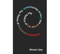 The Politics of Combined and Uneven Development: The Theory of Permanent Revolution