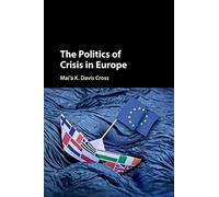 The Politics of Crisis in Europe