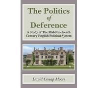 The Politics of Deference: A Study of the Mid-Nineteenth Century British Political System (4)