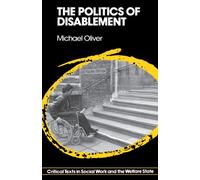 The Politics of Disablement (Critical texts in social work & the welfare state)