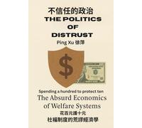 The Politics of Distrust: Show how distrust corrodes democracy and why rebuilding trust is foundational. (Auntie Ping Bilingual Thinking Series 萍阿姨雙語思維系列)