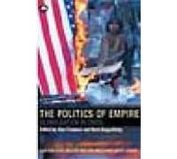 The Politics Of Empire: Globalisation In Crisis