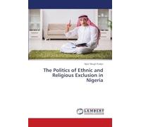 The Politics of Ethnic and Religious Exclusion in Nigeria