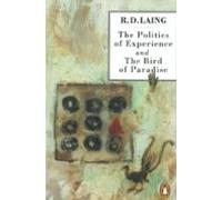 The Politics Of Experience And The Bird Of Paradise (ebook)