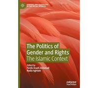 The Politics of Gender and Rights: The Islamic Context (Genders and Sexualities in the Social Sciences)