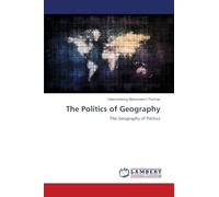 The Politics of Geography: The Geography of Politics
